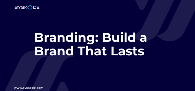 Branding: Build a Brand That Lasts